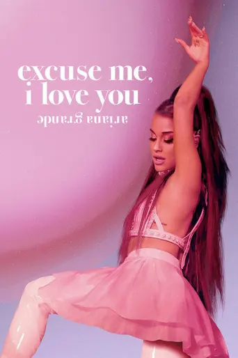 ariana grande: excuse me, i love you (2020)