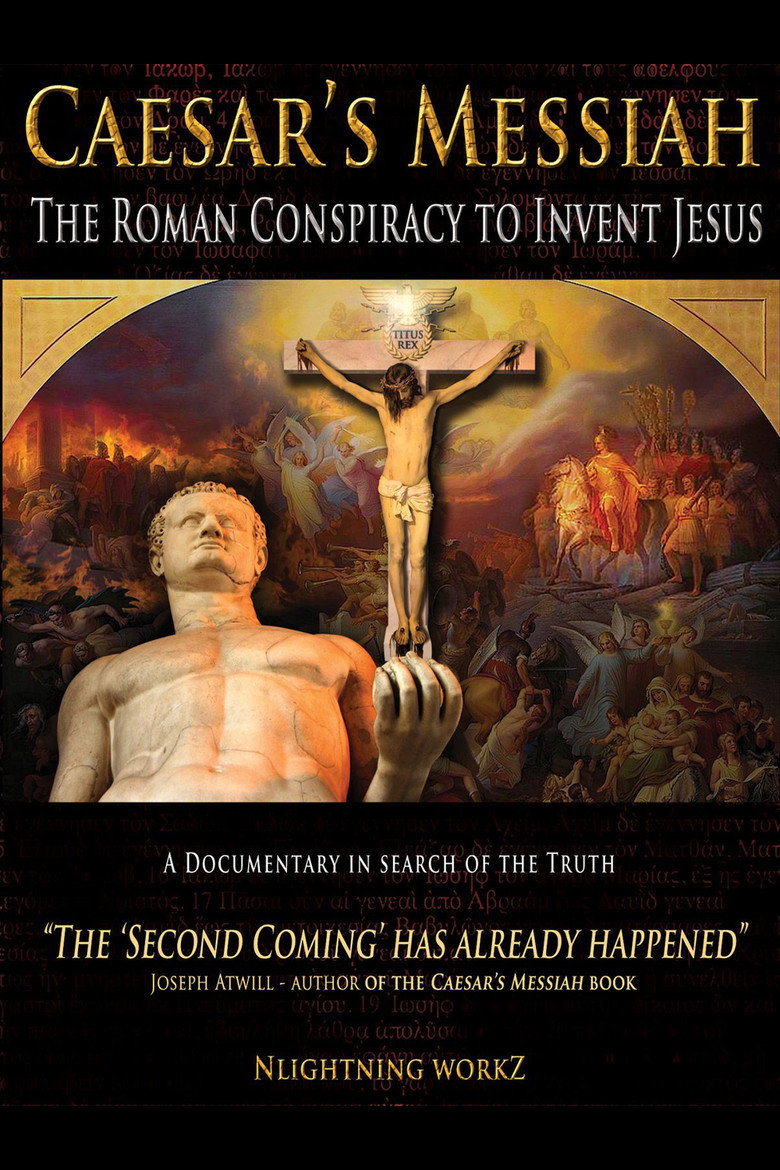 Caesar's Messiah: The Roman Conspiracy to Invent Jesus (2012)