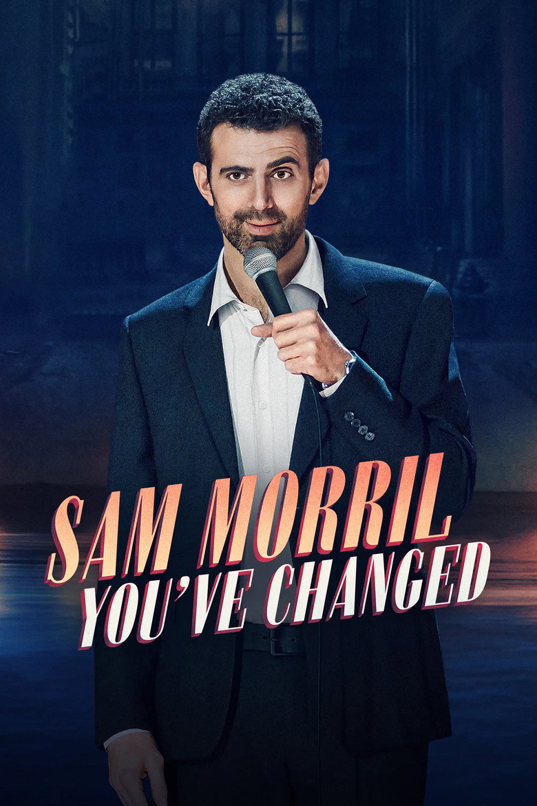 Sam Morril: You've Changed (2024)